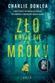 Zło kryje się w mroku. Autor: Donlea Charlie. Dadada.pl Okładka książki Zło kryje się w mroku