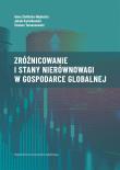 Zróżnicowanie i stany nierównowagi w gospodarce... Autor: Zielińska-Głębocka Anna, Jakub Kwiatkowski. Dadada.pl Okładka książki Zróżnicowanie i stany nierównowagi w gospodarce..