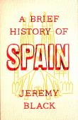 A Brief History of Spain. Autor: Jeremy Black (red.). Dadada.pl Okładka książki A Brief History of Spain