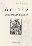 Anioły w legendach polskich. Autor: Oleschko Herbert. Dadada.pl Okładka książki Anioły w legendach polskich