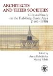 Architects and their Societies. Cultural Study on the Habsburg-Slavic Area (1861-1938). Autor: Kobylińska Anna, Falski Maciej. Dadada.pl Okładka książki Architects and their Societies. Cultural Study on the Habsburg-Slavic Area (1861-1938)