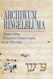 Archiwum Ringelbluma. Konspiracyjne Archiwum Getta Warszawy Tom 25a, Kazania rabina Kalonimusa Kalma. Autor: Szapiro Kalonimus Kalman. Dadada.pl Okładka książki Archiwum Ringelbluma. Konspiracyjne Archiwum Getta Warszawy Tom 25a, Kazania rabina Kalonimusa Kalma