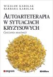 Autoarteterapia w sytuacjach kryzysowych. Autor: Wiesław Karolak, Karolak Barbara. Dadada.pl Okładka książki Autoarteterapia w sytuacjach kryzysowych