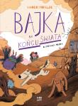 Bajka na końcu świata T.6 Operacja Trufla. Autor: Podolec Marcin. Dadada.pl Okładka książki Bajka na końcu świata T.6 Operacja Trufla