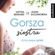 CD MP3 Gorsza siostra. Autor: Justyna Bednarek, JJagna Kaczanowska. Dadada.pl Okładka książki CD MP3 Gorsza siostra