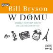 CD MP3 W domu. Krótka historia rzeczy codziennego użytku. Autor: Bill Bryson. Dadada.pl Okładka książki CD MP3 W domu. Krótka historia rzeczy codziennego użytku