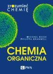 Chemia organiczna. Zrozumieć chemię. Autor: Michael Cook, Philippa Cranwell. Dadada.pl Okładka książki Chemia organiczna. Zrozumieć chemię