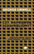 Czy naprawdę schamieliśmy?. Autor: Orwell George. Dadada.pl Okładka książki Czy naprawdę schamieliśmy?