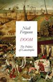 Doom: The Politics of Catastrophe. Autor: Niall Ferguson. Dadada.pl Okładka książki Doom: The Politics of Catastrophe