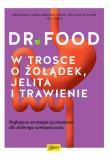 Dr Food W trosce o żołądek, jelita i trawienie. Autor: Hobelsberger Bernhard. Dadada.pl Okładka książki Dr Food W trosce o żołądek, jelita i trawienie