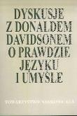 Dyskusje z Donaldem Davidsonem o prawdzie, języku i umyśle. Autor: Żegleń Urszula. Dadada.pl Okładka książki Dyskusje z Donaldem Davidsonem o prawdzie, języku i umyśle