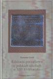 Edukacja początkowa w polskich szkołach w XIII-XVIII wieku. Autor: Stanisław Litak. Dadada.pl Okładka książki Edukacja początkowa w polskich szkołach w XIII-XVIII wieku