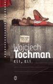 Eli, Eli. Autor: Wojciech Tochman. Dadada.pl Okładka książki Eli, Eli