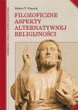 Filozoficzne aspekty alternatywnej religijności. Autor: Ptaszek Robert. Dadada.pl Okładka książki Filozoficzne aspekty alternatywnej religijności