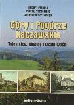 Góry i Pogórze Kaczawskie. Tajemnice, skarby.... Autor: Primke Robert, Maciej Szczerepa, Szczerepa Wojciech. Dadada.pl Okładka książki Góry i Pogórze Kaczawskie. Tajemnice, skarby...