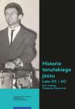 Historia toruńskiego jazzu Lata 50 i 60. Wydawca: Wydawnictwo Naukowe UMK. Dadada.pl Opakowanie Historia toruńskiego jazzu Lata 50 i 60