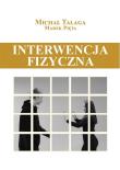 Interwencja fizyczna. Autor: Talaga Michał. Dadada.pl Okładka książki Interwencja fizyczna