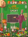 Jak to działa? Sport. Autor: Joanna Kończak, Katarzyna Piętka, Nikola Kucharska. Dadada.pl Okładka książki Jak to działa? Sport