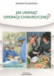 Okładka książki Jak uniknąć operacji chirurgicznej