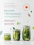 Kiszenie i fermentacja z dr Ewą Dąbrowską® Domowe sposoby. Autor: Beata Anna Dąbrowska. Dadada.pl Okładka książki Kiszenie i fermentacja z dr Ewą Dąbrowską® Domowe sposoby