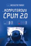 Komputerowy ćpun 2.0 w.2. Autor: Krzysztof Piersa. Dadada.pl Okładka książki Komputerowy ćpun 2.0 w.2