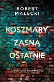 Koszmary zasną ostatnie. Autor: Robert Małecki. Dadada.pl Okładka książki Koszmary zasną ostatnie
