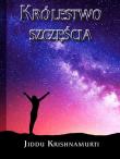 Królestwo szczęścia. Autor: Jiddu Krishnamurti. Dadada.pl Okładka książki Królestwo szczęścia
