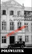Kryminały przedwojennej Warszawy Tom 93 Półświatek. Autor: Stanisław A. Wotowski. Dadada.pl Okładka książki Kryminały przedwojennej Warszawy Tom 93 Półświatek