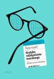 Krytyka relatywizmu moralnego. Autor: Kreeft Peter. Dadada.pl Okładka książki Krytyka relatywizmu moralnego