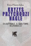 Okładka książki Kryzys przychodzi nagle. Długotrwałe a gwałtowne..