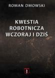 Kwestia robotnicza wczoraj i dziś. Autor: Roman Dmowski. Dadada.pl Okładka książki Kwestia robotnicza wczoraj i dziś