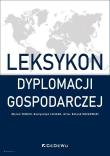 Leksykon dyplomacji gospodarczej. Autor: Myron Yankiv, Kostyantyn Flissak, Kozłowski Artur Roland. Dadada.pl Okładka książki Leksykon dyplomacji gospodarczej