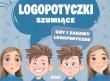 Okładka książki Logopotyczki szumiące. Gry i zabawy...