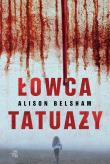 Łowca tatuaży - uszkodzone. Autor: Alison Belsham, Dorota Konowrocka-Sawa. Dadada.pl Okładka książki Łowca tatuaży - uszkodzone