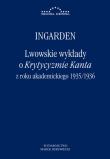 Lwowskie wykłady o Krytyzmie Kanta z roku akademickiego 1935/1936. Autor: Ingarden Roman Witold. Dadada.pl Okładka książki Lwowskie wykłady o Krytyzmie Kanta z roku akademickiego 1935/1936