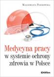 Medycyna pracy w systemie ochronie zdrowia w Polsce. Autor: Małgorzata Paszkowska (red. nauk.). Dadada.pl Okładka książki Medycyna pracy w systemie ochronie zdrowia w Polsce