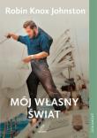 Mój własny świat. Autor: Knox-Johnston Robin. Dadada.pl Okładka książki Mój własny świat