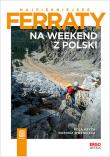Najpiękniejsze ferraty. Na weekend z Polski. Autor: Pola Kryża, Dariusz Woźniczka. Dadada.pl Okładka książki Najpiękniejsze ferraty. Na weekend z Polski