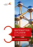Nowe matematyka z plusem ćwiczenia do liceum i technikum dla klasy 3. Autor: Małgorzata Dobrowolska (red.), Karpiński Marcin. Dadada.pl Okładka książki Nowe matematyka z plusem ćwiczenia do liceum i technikum dla klasy 3