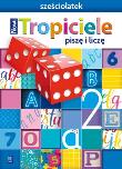 Nowi Tropiciele Sześciolatek. Piszę i liczę WSIP. Autor: Beata Gawrońska, Emilia Raczek. Dadada.pl Okładka książki Nowi Tropiciele Sześciolatek. Piszę i liczę WSIP