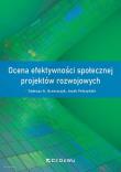 Ocena efektywności społecznej projektów.... Autor: Grzeszczyk Tadeusz A., Jacek Pełszyński. Dadada.pl Okładka książki Ocena efektywności społecznej projektów...