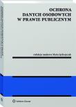 Ochrona danych osobowych w prawie publicznym. Autor: Opracowanie zbiorowe. Dadada.pl Okładka książki Ochrona danych osobowych w prawie publicznym
