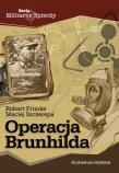 Operacja Brunhilda. Autor: Primke Robert, Maciej Szczerepa. Dadada.pl Okładka książki Operacja Brunhilda