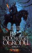 Pan Lodowego Ogrodu T.1 BR. Autor: Jarosław Grzędowicz. Dadada.pl Okładka książki Pan Lodowego Ogrodu T.1 BR