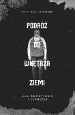 Podróż do wnętrza Ziemi. Eseje gnostyckie i cyfrowe. Autor: Kuligowski Paweł. Dadada.pl Okładka książki Podróż do wnętrza Ziemi. Eseje gnostyckie i cyfrowe