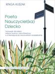 Okładka książki Poeta-Nauczyciel(ka)-Dziecko Twórczość dla dzieci Juliana Tuwima i Jana Brzechwy w zmieniającej się