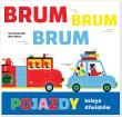 Pojazdy. Księga dźwięków brum, brum, brum!. Autor: Jadwiga Kowalczyk, Marc Marra. Dadada.pl Okładka książki Pojazdy. Księga dźwięków brum, brum, brum!