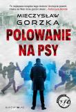 Polowanie na psy. Autor: Mieczysław Gorzka. Dadada.pl Okładka książki Polowanie na psy