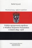 Okładka książki Polskie ugrupowania ugodowe w Wielkim Księstwie poznańskim w latach 1894-1918