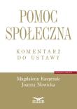 Pomoc społeczna Komentarz do ustawy. Autor: Magdalena Kasprzak, Nowicka Joanna. Dadada.pl Okładka książki Pomoc społeczna Komentarz do ustawy